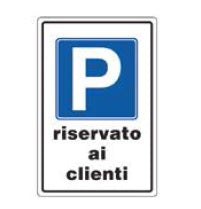 CARTELLO 20X30 PARCHEGGIO RISERVATO AI CLIENTI confezione da PEZZI 10